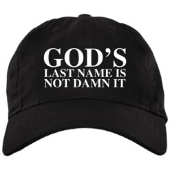 God’s Last Name Is Not Damn It Hat, Cap $24.95