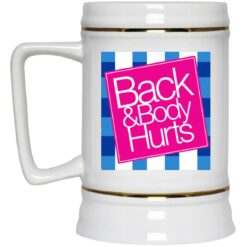 Back And Body Hurts Mug $16.95 redirect04142023010436 3