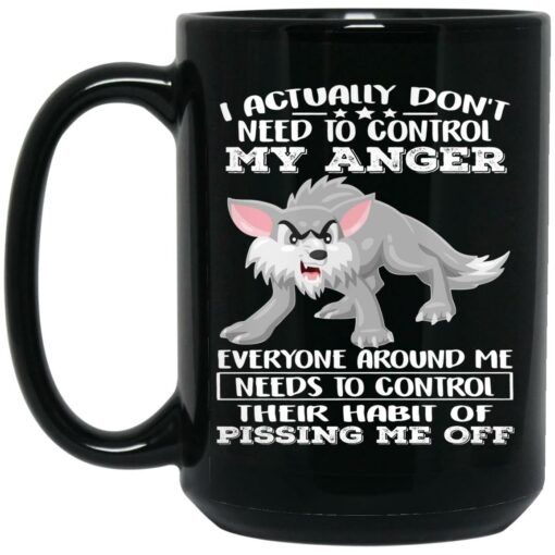 Wolf I Actually Don’t Need To Control My Anger Everyone Mug $15.99 redirect04172023040413 1