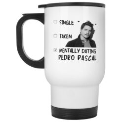 Single Taken Mentally Dating Pedro Pascal Mug $16.95