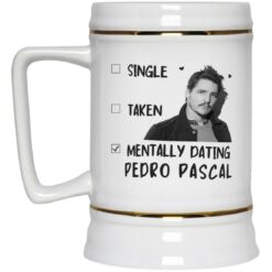 Single Taken Mentally Dating Pedro Pascal Mug $16.95