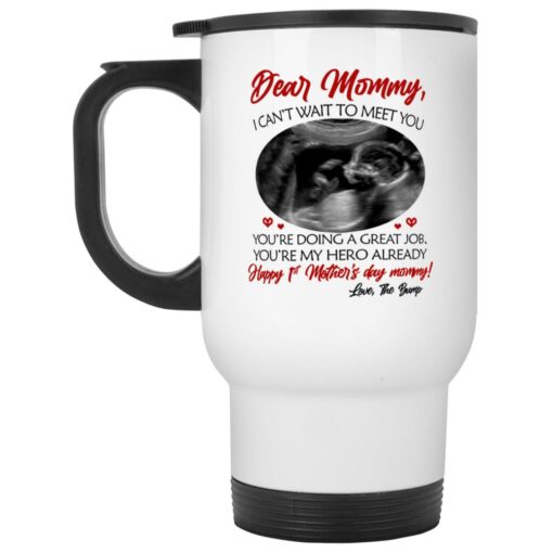 Dear Mummy Can’t Wait To Meet You You're Doing A Great Job Mug $16.95