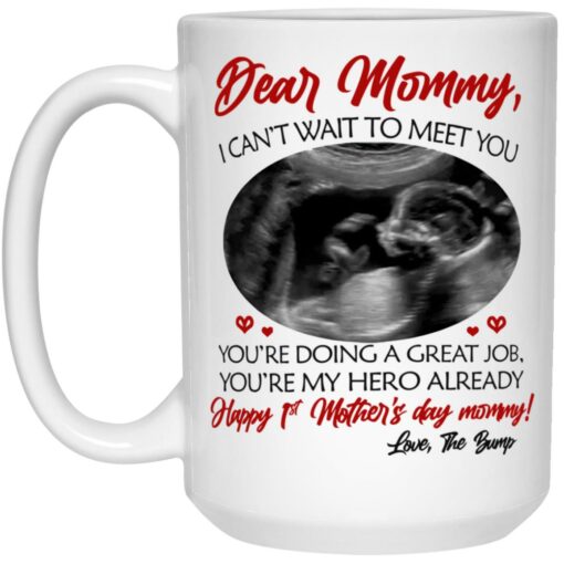 Dear Mummy Can’t Wait To Meet You You're Doing A Great Job Mug $16.95