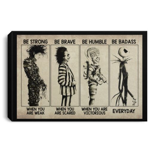 Horror Jack Skellington Be Strong Be Brave Be Humble Be Badass Poster, Canvas
