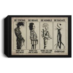 Horror Jack Skellington Be Strong Be Brave Be Humble Be Badass Poster, Canvas