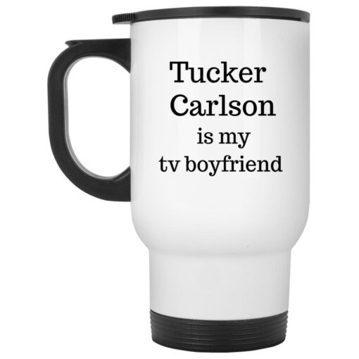 Tucker Carlson Is My Tv Boyfriend Mug $16.95