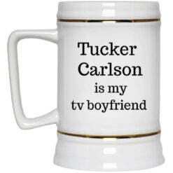 Tucker Carlson Is My Tv Boyfriend Mug $16.95