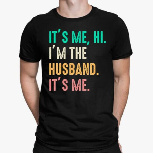 It’s Me Hi I’m The Husband It’s Me Shirt, Hoodie, Sweatshirt, Women Tee