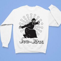 Jew Jitsu Shirt, Hoodie, Sweatshirt, Women Tee $19.95 up het i know jew jitsu shirt 3 1