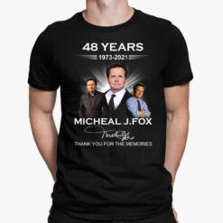 48 Years 1973 2021 Michael J Fox Thank You For The Memories Shirt, Hoodie, Sweatshirt, Women Tee