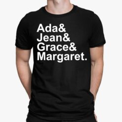 Ada And Jean And Grace And Margaret Shirt, Hoodie, Sweatshirt, Women Tee