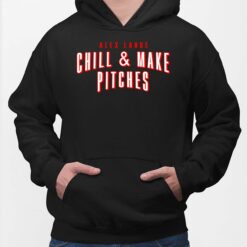 Alex Lange Chill And Make Pitches Shirt, Hoodie, Saweatshirt, Women Tee
