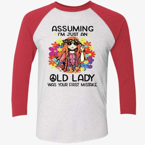 Assuming I'm Just An Old Lady Was Your First Mistake Shirt, Hoodie, Sweatshirt, Women Tee $19.95