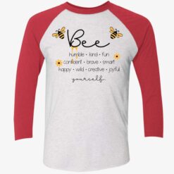 Bee Humble Kind Fun Confident Brave Smart Happy Wild Creative Joy Yourself Shirt, Hoodie, Sweatshirt, Women Tee $19.95