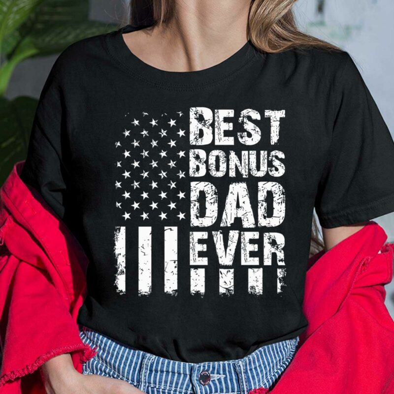 Best Bonus Dad Ever Shirt, Hoodie, Sweatshirt, Women Tee