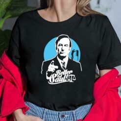 Better Call Saul Shirt, Hoodie, Sweatshirt, Women Tee
