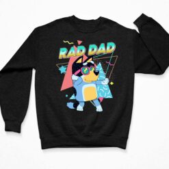 Bluey Rad Dad shirt, Hoodie, Sweatshirt, Women Tee $19.95 Bluey Rad Dad shirt 3 Black