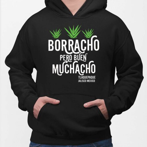 Borracho Pero Buen Muchacho Shirt, Hoodie, Sweatshirt, Women Tee