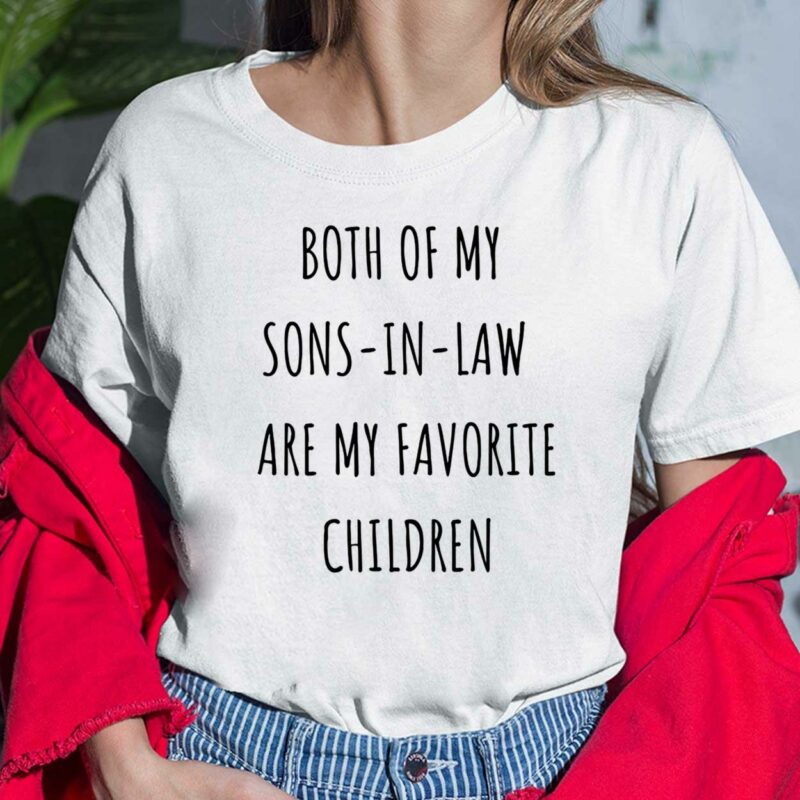 Both Of My Sons-In-Law Are My Favorite Children Shirt, Hoodie, Sweatshirt, Women Tee