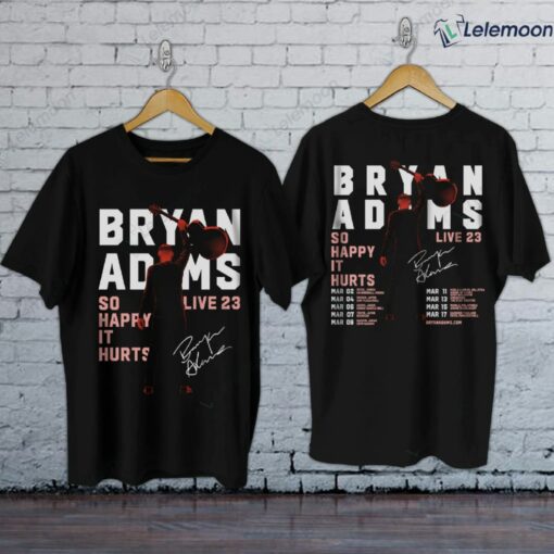 Bryan Adams Tour 2023 So Happy It Hurts Shirt