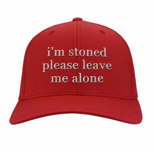 I’m Stoned Please Leave Me Alone Embroidery Hat $27.95