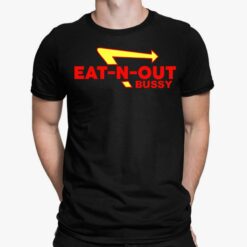 Bussy Eat N Out Bussy Shirt, Hoodie, Sweatshirt, Women Tee