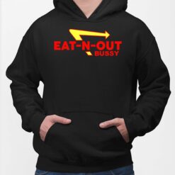 Bussy Eat N Out Bussy Shirt, Hoodie, Sweatshirt, Women Tee