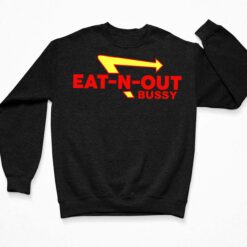 Bussy Eat N Out Bussy Shirt, Hoodie, Sweatshirt, Women Tee $19.95