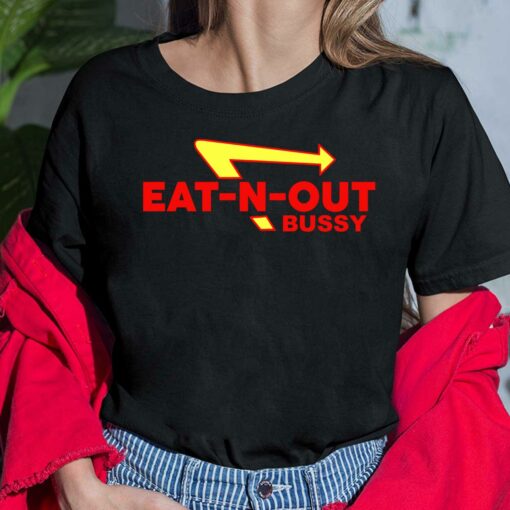 Bussy Eat N Out Bussy Shirt, Hoodie, Sweatshirt, Women Tee