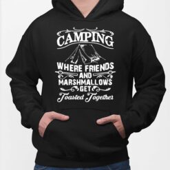 Camping Where Friends And Marshmallows Get Toasted Together Shirt, Hoodie, Sweatshirt, Women Tee