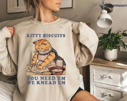Kitty Biscuits You Need Em We Knead Em Cat Shirt