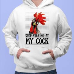 Chicken Stop Staring At My Cook Shirt, Hoodie, Sweatshirt, Women Tee