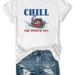 Chill The Fourth Out 4th Of July Shirt