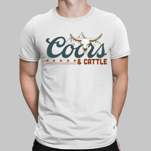 Coors And Cattle Shirt, Hoodie, Sweatshirt, Women Tee