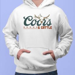 Coors And Cattle Shirt, Hoodie, Sweatshirt, Women Tee