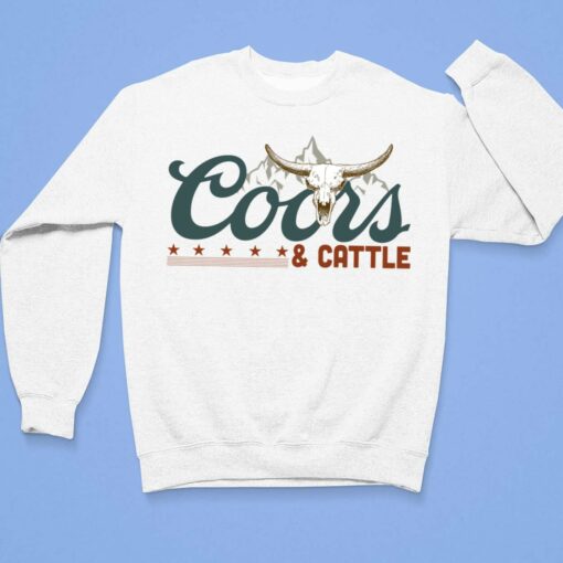 Coors And Cattle Shirt, Hoodie, Sweatshirt, Women Tee $19.95