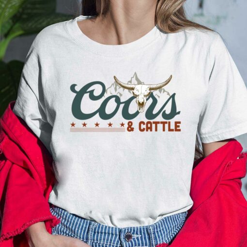 Coors And Cattle Shirt, Hoodie, Sweatshirt, Women Tee