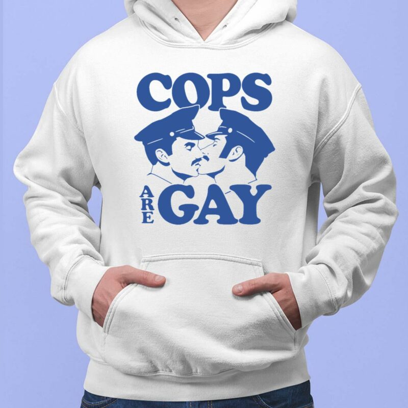 Cop Are Gay Shirt, Hoodie, Sweatshirt, Women Tee Cop Are Gay Shirt, Hoodie, Sweatshirt, Women Tee
