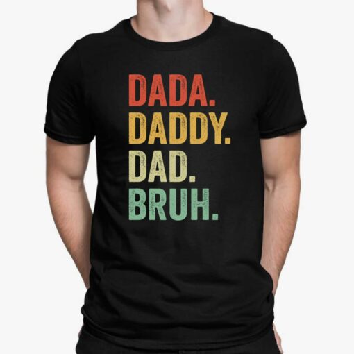 Dada Daddy Dad Bruh Shirt, Hoodie, Sweatshirt, Women Tee