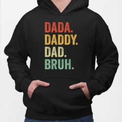 Dada Daddy Dad Bruh Shirt, Hoodie, Sweatshirt, Women Tee