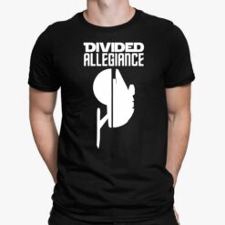 Divided Allegiance Shirt, Hoodie, Sweatshirt, Women Tee