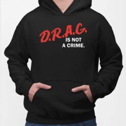 Drag Is Not Crime Shirt, Hoodie, Sweatshirt, Women Tee