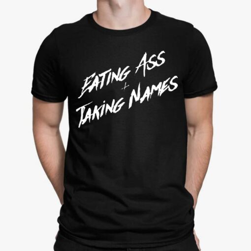 Eating A** And Taking Names Shirt, Hoodie, Sweatshirt, Women Tee