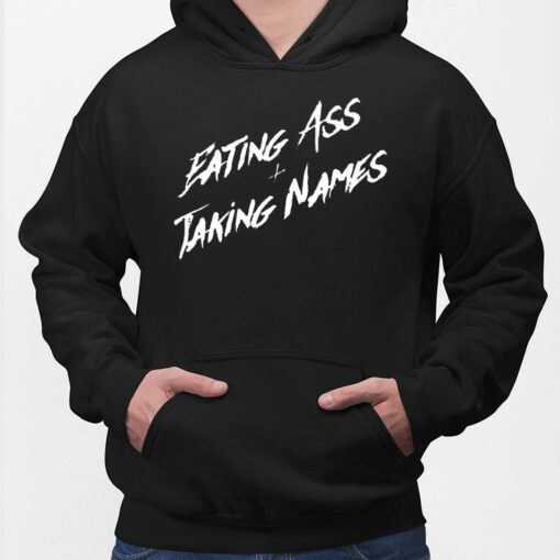 Eating A** And Taking Names Shirt, Hoodie, Sweatshirt, Women Tee