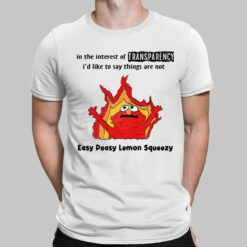 Elmo In The Interest Of Transparency I'd Like To Say Things Are Not Easy Peasy Lemon Squeezy Shirt, Hoodie, Sweatshirt, Women Tee