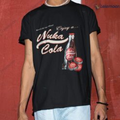 Enjoy A Nuka Cola Shirt