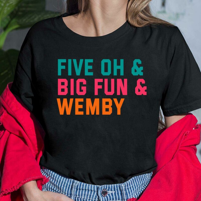Five Oh And Big Fun And Wemby Shirt, Hoodie, Sweatshirt, Women Tee