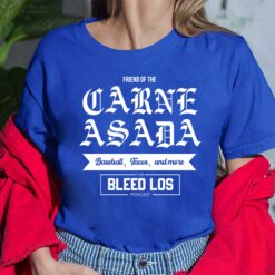 Friend Of The Carne Asada Baseball Tacos And More The Bleed Los Podcast Shirt, Hoodie, Sweatshirt, Women Tee