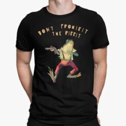 Frog Don't Prohibit The Ribbit Shirt, Hoodie, Sweatshirt, Women Tee