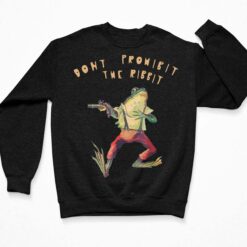 Frog Don't Prohibit The Ribbit Shirt, Hoodie, Sweatshirt, Women Tee $19.95